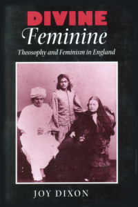 Divine Feminine: Theosophy and Feminism in England