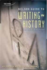 Thomson Nelson Guide to Writing in History (co-authored with J.W. Alexander)
